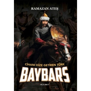 Cihanı Dize Getiren Türk Baybars