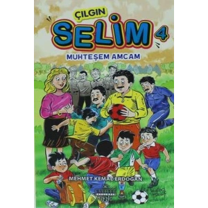 Çılgın Selim 4 - Muhteşem Amcam