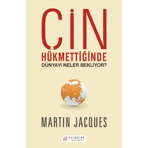 Çin Hükümetinde Dünyayı Neler Bekliyor?