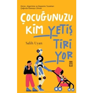 Çocuğunuzu Kim Yetiştiriyor