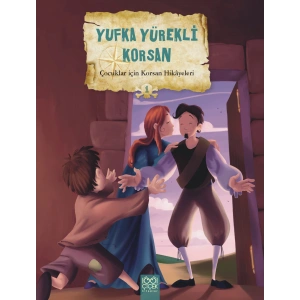 Çocuklar İçin Korsan Hikayeleri 1 - Yufka Yürekli Korsan