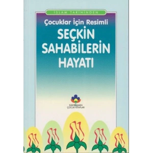 Çocuklar İçin Resimli Seçkin Sahabilerin Hayatı