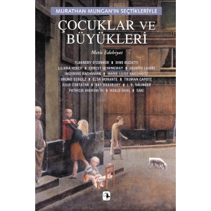 Çocuklar ve Büyükleri/Murathan Munganın Seçtikleriyle