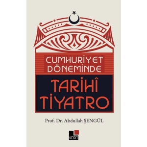 Cumhuriyet Döneminde Tarihi Tiyatro