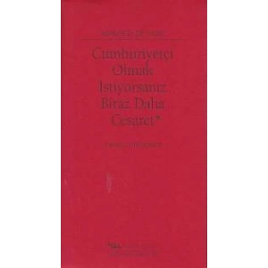 Cumhuriyetçi Olmak İstiyorsanız Biraz Daha Cesaret