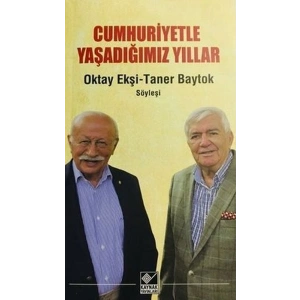 Cumhuriyetle Yaşadığımız Yıllar