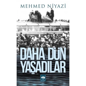 Daha Dün Yaşadılar