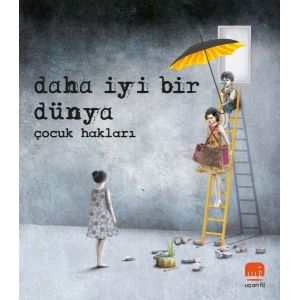 Daha İyi Bir Dünya - Çocuk Hakları