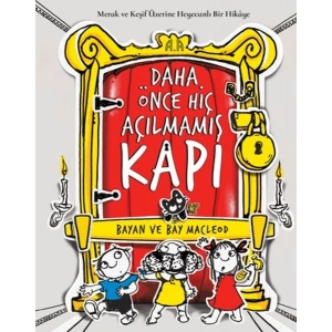 Daha Önce Hiç Açılmamış Kapı- Merak ve Keşif Üzerine Heyecanlı Bir Hikâye