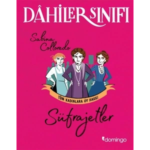 Dahiler Sınıfı - Süfrajetler Tüm Kadınlara Oy Hakkı