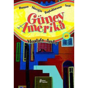 Dansın Müziğin Başkaldırının Sesi Güney Amerika