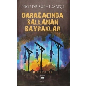 Darağacında Sallanan Bayraklar