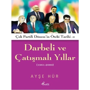 Darbeli ve Çatışmalı Yıllar