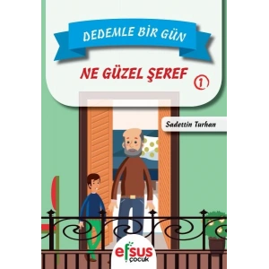 Dedemle Bir Gün 1 - Ne Güzel Şeref