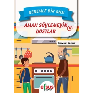 Dedemle Bir Gün 4 - Aman Söylemeyin Dostlar