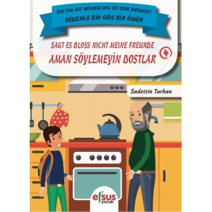 Dedemle Bir Gün Bir Ömür - Aman Söylemeyin Dostlar 4