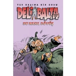 Deli Balta - Bu Nasıl Dövüş