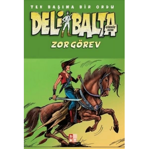 Deli Balta - Zor Görev