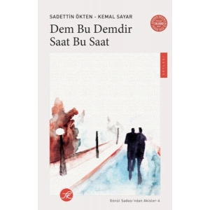 Dem Bu Demdir Saat Bu Saat - Gönül Sadası’ndan Akisler-4