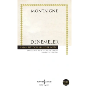 Denemeler Montaigne - Hasan Ali Yücel Klasikleri