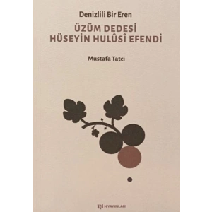 Denizlili Bir Eren Üzüm Dedesi Hüseyin Hulusi Efendi