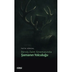 Derviş Zaim Sinemasında Şamanın Yolculuğu