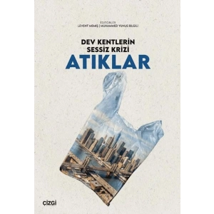 Dev Kentlerin Sessiz Krizi Atıklar