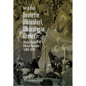 Devletin Ülkücüleri, Ülkücülerin Devlet’i