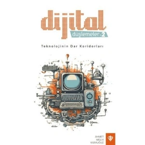 Dijital Düşlemeler -2 Teknolojinin Dar Koridorları