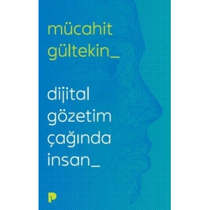 Dijital Gözetim Çağında İnsan