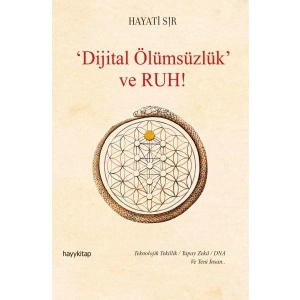 Dijital Ölümsüzlük ve Ruh