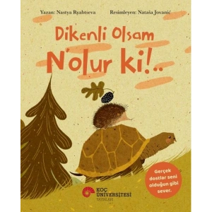 Dikenli Olsam N’Olur Ki!..