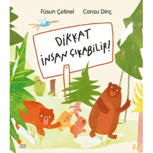 Dikkat İnsan Çıkabilir!