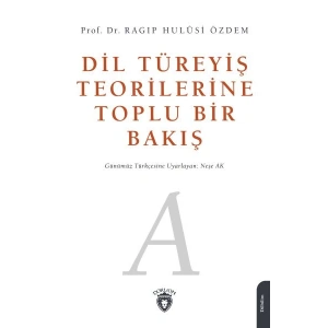 Dil Türeyiş Teorilerine Toplu Bir Bakış