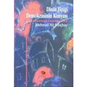 Dinin Fiziği Demokrasinin Kimyası