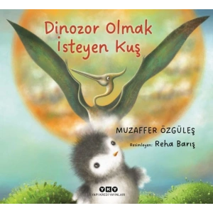 Dinozor Olmak İsteyen Kuş