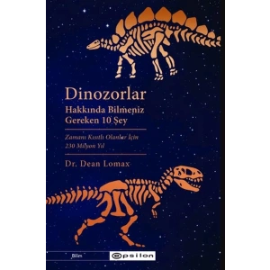 Dinozorlar Hakkında Bilmeniz  Gereken 10 Şey