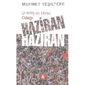 Direniş ve Umut Odağı Haziran Haziran