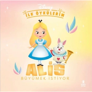 Disney İlk Öykülerim – Alis Büyümek İstiyor