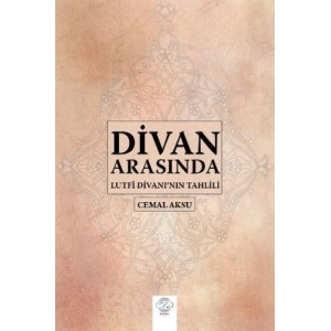 Divan Arasında - Lutfi Divanının Tahlili