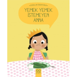 Doğruları Öğreniyorum - Yemek Yemek İstemeyen Anna