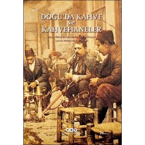 Doğu’da Kahve ve Kahvehaneler