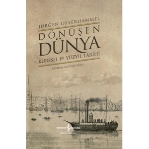 Dönüşen Dünya - Küresel 19. Yüzyıl Tarihi