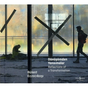 Dönüşümden Yansımalar – Reflectıons Of A Transformatıon