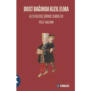 Dost Bağında Kızıl Elma/ Alevi Bektaşi Şiirinde Semboller