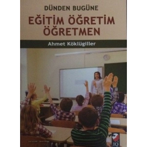 Dünden Bugüne Eğitim Öğretim Öğretmen