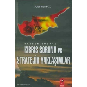 Dünden Bugüne Kıbrıs Sorunu ve Stratejik Yaklaşımlar