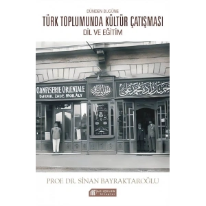 Dünden Bugüne Türk Toplumunda Kültür Çatışması: Dil ve Eğitim