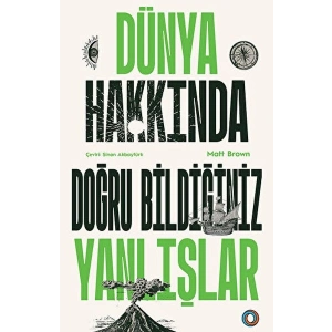 Dünya Hakkında Doğru Bildiğiniz Yanlışlar