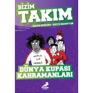 Dünya Kupası Kahramanları - Bizim Takım